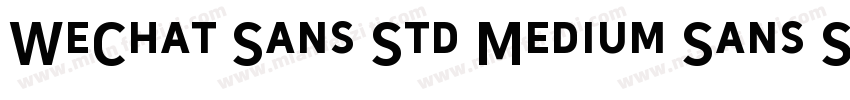 WeChat Sans Std Medium Sans Std M字体转换